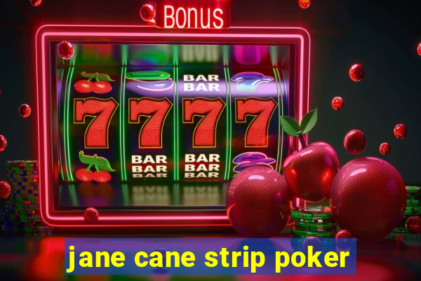 jane cane strip poker